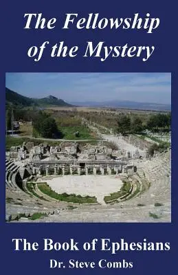 Părtășia misterului: Cartea Efesenilor: The Book of Ephesians - The Fellowship of the Mystery: The Book of Ephesians