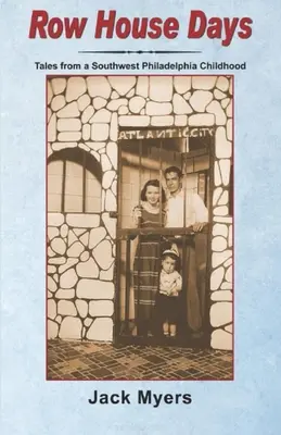 Zilele Row House: Tales From a Southwest Philadelphia Childhood (Povești dintr-o copilărie din sud-vestul Philadelphiei) - Row House Days: Tales From a Southwest Philadelphia Childhood