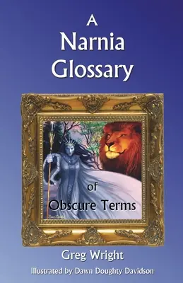 Un glosar Narnia de termeni obscuri - A Narnia Glossary of Obscure Terms