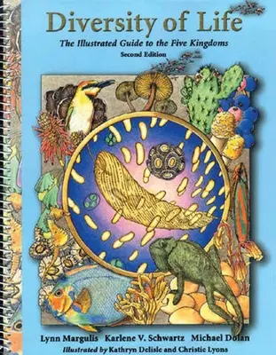 Diversitatea vieții: Ghidul ilustrat al celor cinci regate: Ghidul ilustrat al celor cinci regate - Diversity of Life: The Illustrated Guide to Five Kingdoms: The Illustrated Guide to Five Kingdoms