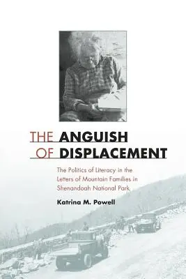 Angoasa strămutării: Politica alfabetizării în scrisorile familiilor de munte din Parcul Național Shenandoah (The Politics of Literacy in the Letters of Mountain Families in Shenandoah National Park) - The Anguish of Displacement: The Politics of Literacy in the Letters of Mountain Families in Shenandoah National Park