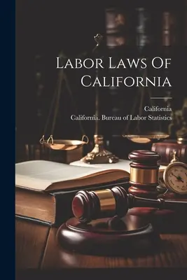 Legile muncii din California - Labor Laws Of California