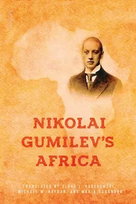 Africa lui Nikolai Gumilev - Nikolai Gumilev's Africa