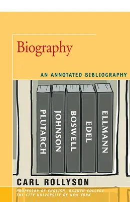 Biografie: O bibliografie adnotată - Biography: An Annotated Bibliography