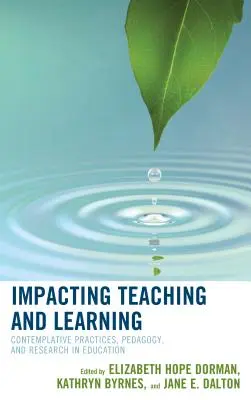 Impactul predării și învățării: Practici contemplative, pedagogie și cercetare în educație - Impacting Teaching and Learning: Contemplative Practices, Pedagogy, and Research in Education