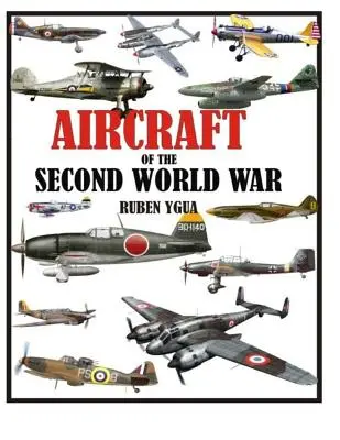 Avioanele celui de-al Doilea Război Mondial - Aircraft of the Second World War