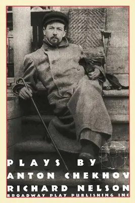 Piese de Anton Cehov, adaptate de Richard Nelson - Plays by Anton Chekhov, Adapted by Richard Nelson