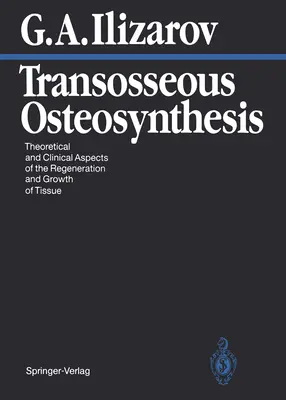 Osteosinteză transosoasă: Aspecte teoretice și clinice ale regenerării și creșterii țesuturilor - Transosseous Osteosynthesis: Theoretical and Clinical Aspects of the Regeneration and Growth of Tissue