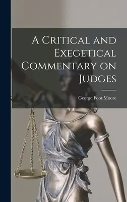 Un comentariu critic și exegetic asupra Judecătorilor - A Critical and Exegetical Commentary on Judges
