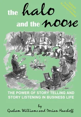 Haloul și lațul (versiunea 2): Puterea de a spune povești și de a asculta povești în viața de afaceri - The Halo and the Noose (Version 2): The power of story telling and story listening in business life