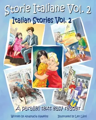 Storie Italiane Volume 2 - Povești italiene Volume 2: Un text paralel Easy Reader - Storie Italiane Volume 2 - Italian Stories Volume 2: A Parallel Text Easy Reader