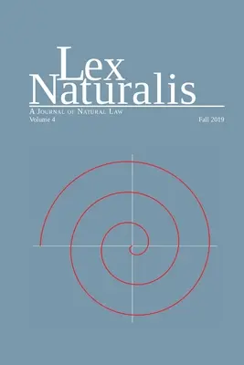 Lex Naturalis Volumul 4: Un jurnal de drept natural - Lex Naturalis Volume 4: A Journal of Natural Law