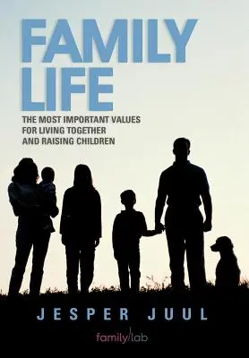 Viața de familie: Cele mai importante valori pentru a trăi împreună și a crește copiii - Family Life: The Most Important Values for Living Together and Raising Children