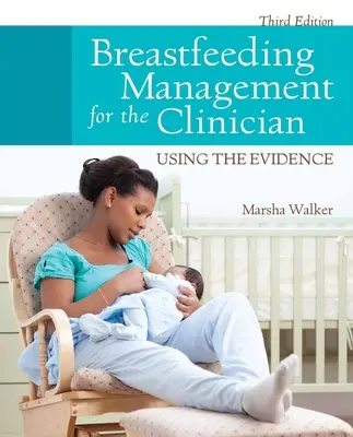 Managementul alăptării pentru clinician: Utilizarea dovezilor - Breastfeeding Management for the Clinician: Using the Evidence