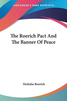 Pactul Roerich și steagul păcii - The Roerich Pact And The Banner Of Peace