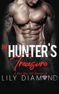 Comoara vânătorului: Un Bad Boy MC Romance - The Hunter's Treasure: A Bad Boy MC Romance