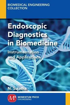 Diagnosticul endoscopic în biomedicină: Instrumentație și aplicații - Endoscopic Diagnostics in Biomedicine: Instrumentation and Applications