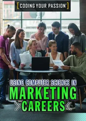 Utilizarea informaticii în carierele de marketing - Using Computer Science in Marketing Careers