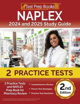 NAPLEX 2024 și 2025 Ghid de studiu: 2 teste practice și NAPLEX Prep Book for Pharmacy Review [ediția a 2-a] - NAPLEX 2024 and 2025 Study Guide: 2 Practice Tests and NAPLEX Prep Book for Pharmacy Review [2nd Edition]