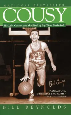 Cousy: Viața, cariera și nașterea baschetului în stil mare - Cousy: His Life, Career, and the Birth of Big-Time Basket