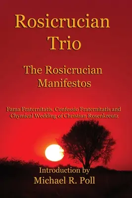 Trio rosicrucian: Manifestele rosicruciene - Rosicrucian Trio: The Rosicrucian Manifestos