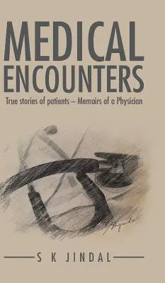 Întâlniri medicale: Povești adevărate ale pacienților - Memoriile unui medic - Medical Encounters: True stories of patients - Memoirs of a Physician