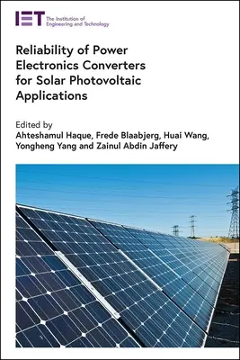 Fiabilitatea convertoarelor electronice de putere pentru aplicații solare fotovoltaice - Reliability of Power Electronics Converters for Solar Photovoltaic Applications