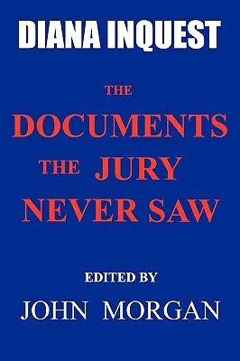 Ancheta Diana: Documentele pe care juriul nu le-a văzut niciodată - Diana Inquest: The Documents the Jury Never Saw