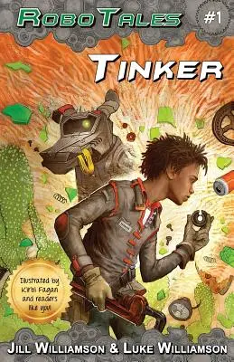Tinker (RoboTales, cartea 1) - Tinker (RoboTales, book 1)