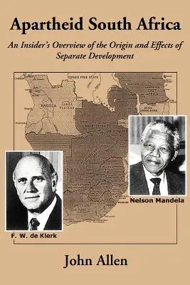 Apartheid în Africa de Sud: O privire din interior asupra originii și efectelor dezvoltării separate - Apartheid South Africa: An Insider's Overview of the Origin and Effects of Separate Development