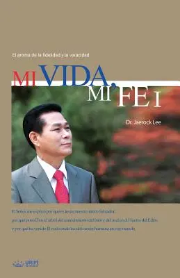 Mi Vida, Mi Fe Ⅰ: Viața mea, credința mea I (Spanish Edition) - Mi Vida, Mi Fe Ⅰ: My Life, My Faith I (Spanish Edition)
