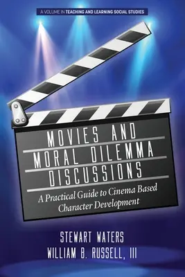Filme și discuții despre dileme morale: Un ghid practic pentru dezvoltarea personajelor pe bază de cinema - Movies and Moral Dilemma Discussions: A Practical Guide to Cinema Based Character Development