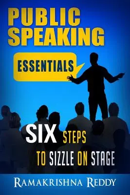Esențialul discursului în public: Șase pași pentru a străluci pe scenă - Public Speaking Essentials: Six Steps to Sizzle on Stage