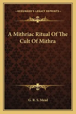 Un ritual mithriac al cultului lui Mithra - A Mithriac Ritual Of The Cult Of Mithra