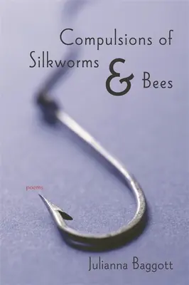 Compulsii de viermi de mătase și albine: Poezii - Compulsions of Silkworms and Bees: Poems