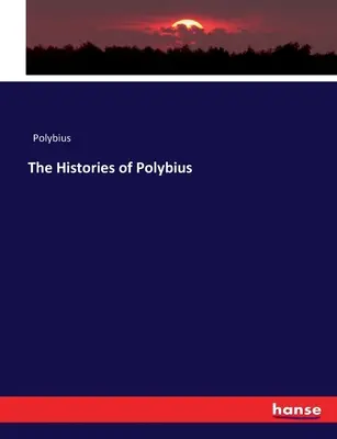 Istoriile lui Polybius - The Histories of Polybius