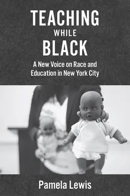 Teaching While Black: O nouă voce despre rasă și educație în orașul New York - Teaching While Black: A New Voice on Race and Education in New York City