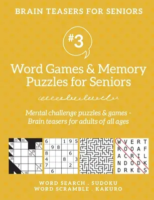 Brain Teasers for Seniors #3: Word Games & Memory Puzzles for Seniors. Puzzle-uri și jocuri de provocare mentală - Teasere pentru creier pentru adulți de toate vârstele: - Brain Teasers for Seniors #3: Word Games & Memory Puzzles for Seniors. Mental challenge puzzles & games - Brain teasers for adults for all ages: