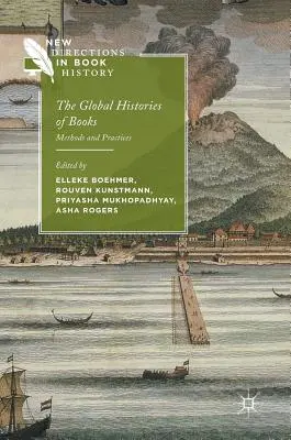 Istoriile globale ale cărților: Metode și practici - The Global Histories of Books: Methods and Practices