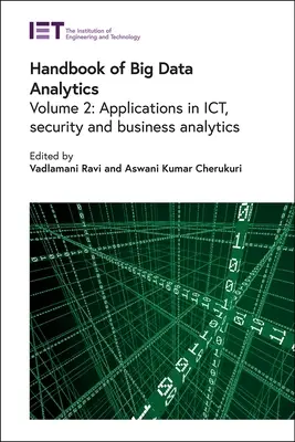 Handbook of Big Data Analytics: Aplicații în Ict, securitate și analiza afacerilor - Handbook of Big Data Analytics: Applications in Ict, Security and Business Analytics