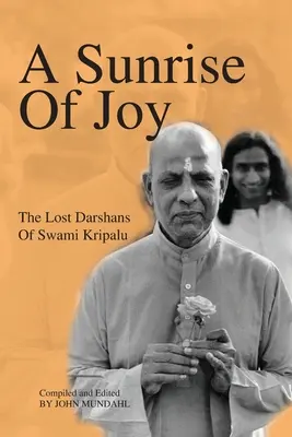 Un răsărit de bucurie: Darshanele pierdute ale lui Swami Kripalu - A Sunrise Of Joy: The Lost Darshans Of Swami Kripalu