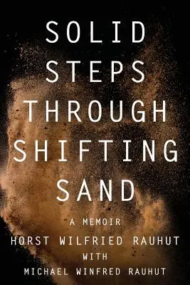 Pași solizi prin nisip schimbător: Povestiri scurte pe un traseu lung și ghidat de teste și minuni - Solid Steps Through Shifting Sand: Short Stories on a Long and Guided Trail of Tests and Wonders