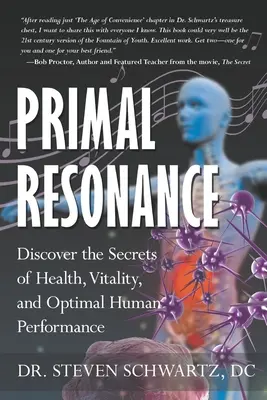 Rezonanța primordială: Descoperiți secretele sănătății, vitalității și performanței umane optime - Primal Resonance: Discover the Secrets of Health, Vitality, and Optimal Human Performance