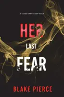 Ultima ei frică (A Rachel Gift FBI Suspense Thriller-Book 4) - Her Last Fear (A Rachel Gift FBI Suspense Thriller-Book 4)