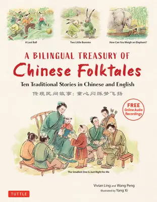 A Bilingual Treasury of Chinese Folktales: Zece povești tradiționale în chineză și engleză (Înregistrări audio online gratuite) - A Bilingual Treasury of Chinese Folktales: Ten Traditional Stories in Chinese and English (Free Online Audio Recordings)