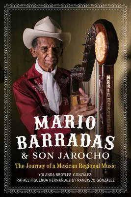 Mario Barradas și Son Jarocho: Călătoria unei muzici regionale mexicane - Mario Barradas and Son Jarocho: The Journey of a Mexican Regional Music