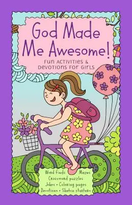 God Made Me Awesome! Activități distractive și devoțiuni pentru fete - God Made Me Awesome!: Fun Activities & Devotions for Girls