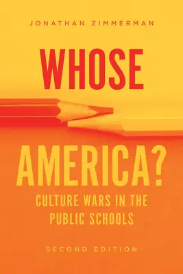 A cui este America? Războaiele culturale în școlile publice - Whose America?: Culture Wars in the Public Schools