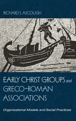 Grupurile hristice timpurii și asociațiile greco-romane - Early Christ Groups and Greco-Roman Associations