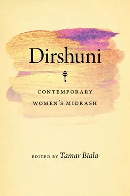 Dirshuni: Midrash contemporan pentru femei - Dirshuni: Contemporary Women's Midrash